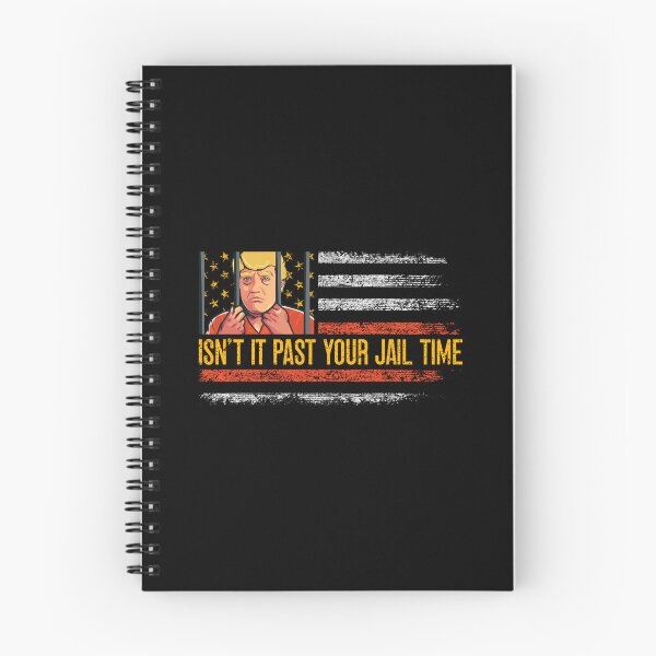 Item preview, Isn’t It Past Your Jail Time Political Funny designed and sold by vestalshop.