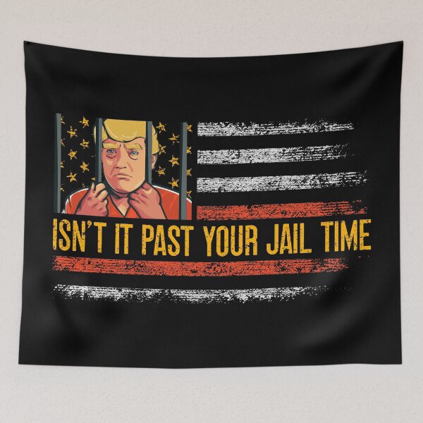 Item preview, Isn’t It Past Your Jail Time Political Funny designed and sold by vestalshop.