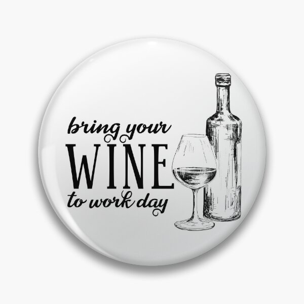 Artikelvorschau, Bringen Sie Ihren Wein zum Arbeitstag! entworfen und verkauft von PixiesPlace.