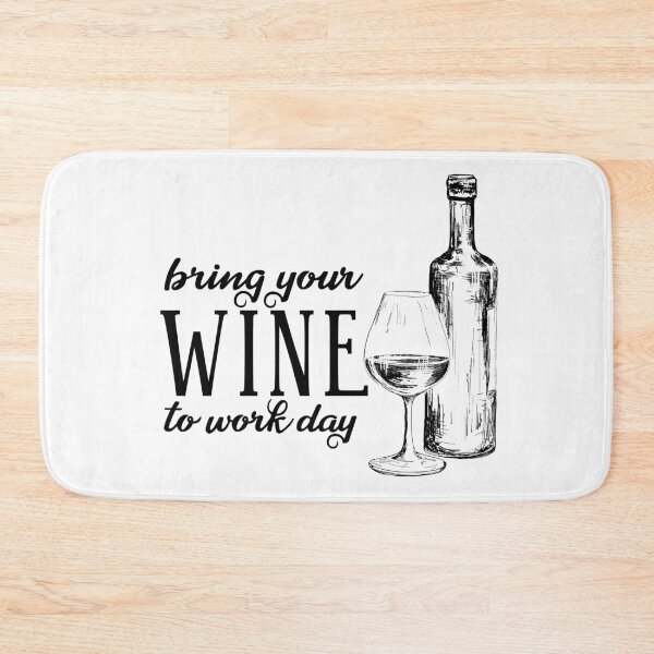 Item preview, Bring Your Wine to Work Day! designed and sold by PixiesPlace.