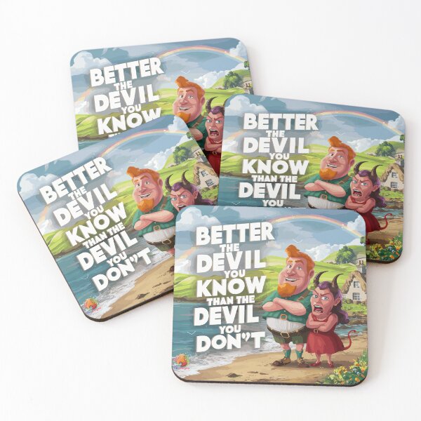 Item preview, Better The Devil You Know Than The Devil You Don't designed and sold by OliDesigns.