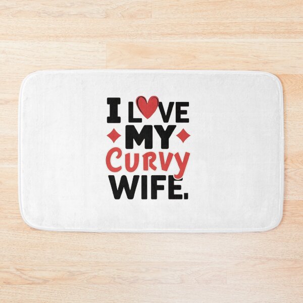 Item preview, i love my curvy wife  ,gift idea , love wife  designed and sold by masteryStore.