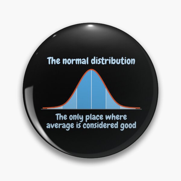 Item preview, The normal distribution, the only place where average is considered good designed and sold by NoetherSym.