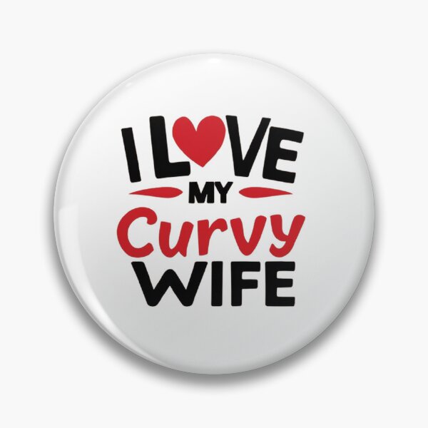 Item preview,  i love my curvy wife  ,gift idea , love wife  designed and sold by masteryStore.