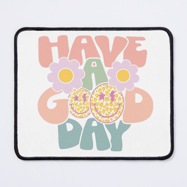 Item preview, Have A Good Day designed and sold by skyestudios18.