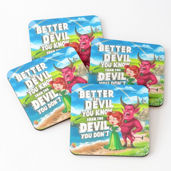 Item preview, Better The Devil You Know Than The Devil You Don't  designed and sold by OliDesigns.