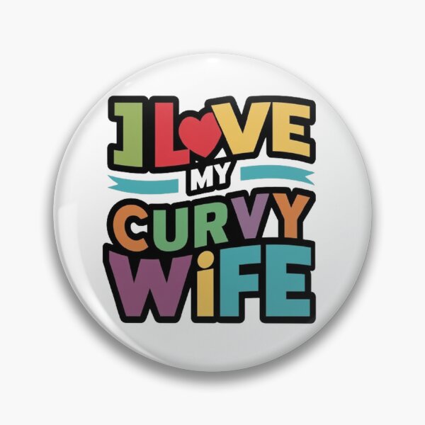 Item preview,  i love my curvy wife  ,gift idea , love wife  designed and sold by masteryStore.