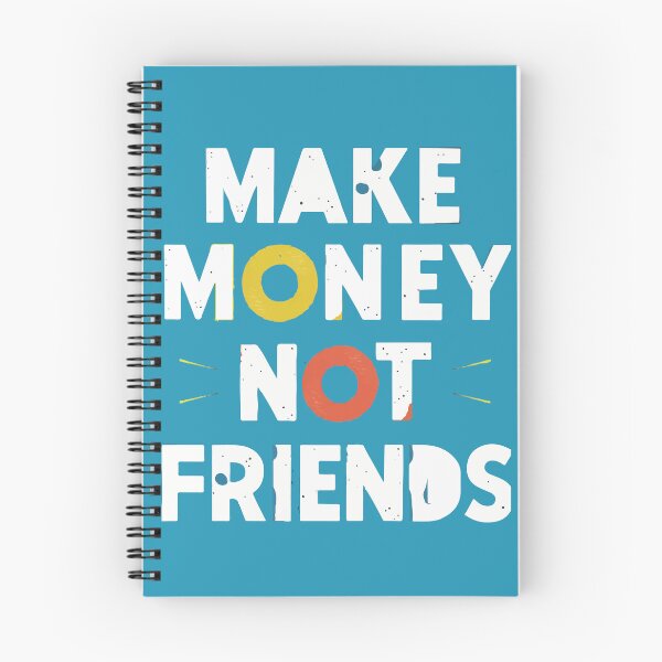 Item preview, Make Money Not Friends designed and sold by CHOURAK-DESIGN.