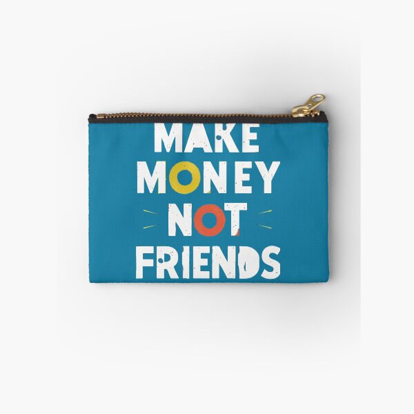 Item preview, Make Money Not Friends designed and sold by CHOURAK-DESIGN.