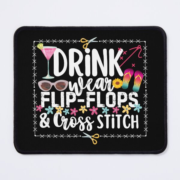 Item preview, Drink Wear Flip Flops And Cross Stitch Cross Stitcher designed and sold by SunfullyYours.