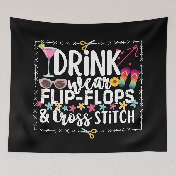 Item preview, Drink Wear Flip Flops And Cross Stitch Cross Stitcher designed and sold by SunfullyYours.