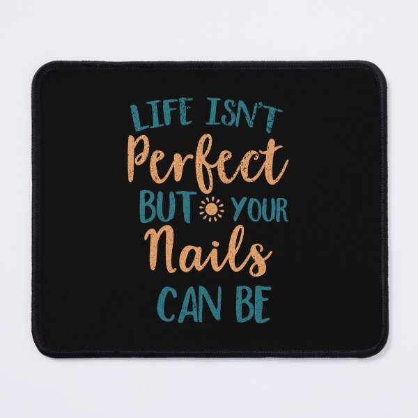 Item preview, Life Isn't Perfect But Your Nails Can Be designed and sold by franktact.