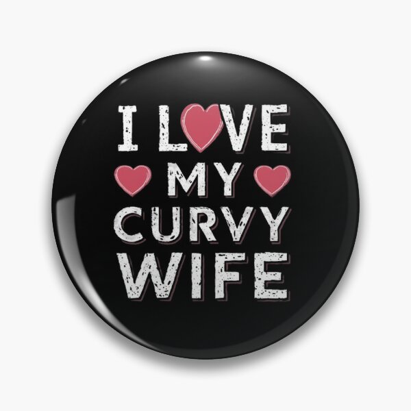 Item preview,    i love my curvy wife  ,gift idea , love wife  designed and sold by masteryStore.