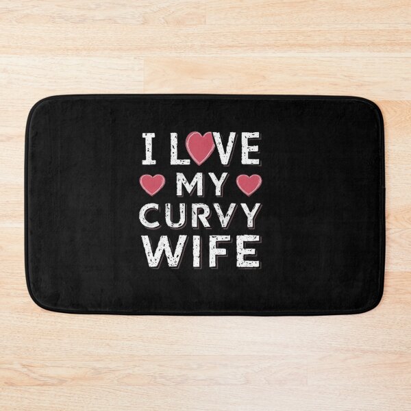 Item preview,    i love my curvy wife  ,gift idea , love wife  designed and sold by masteryStore.