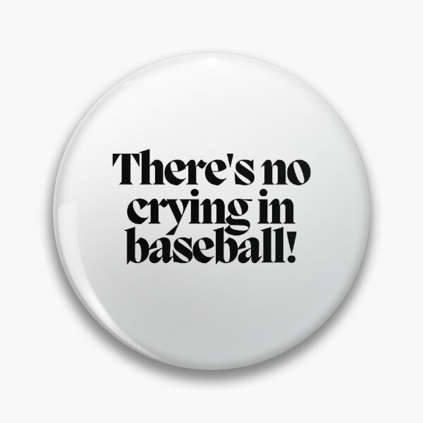 Item preview, There's no crying in baseball! designed and sold by CharmStudio.