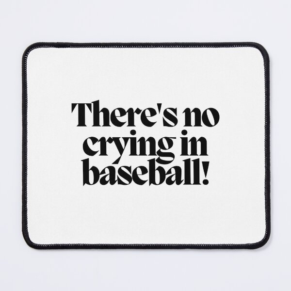 Item preview, There's no crying in baseball! designed and sold by CharmStudio.