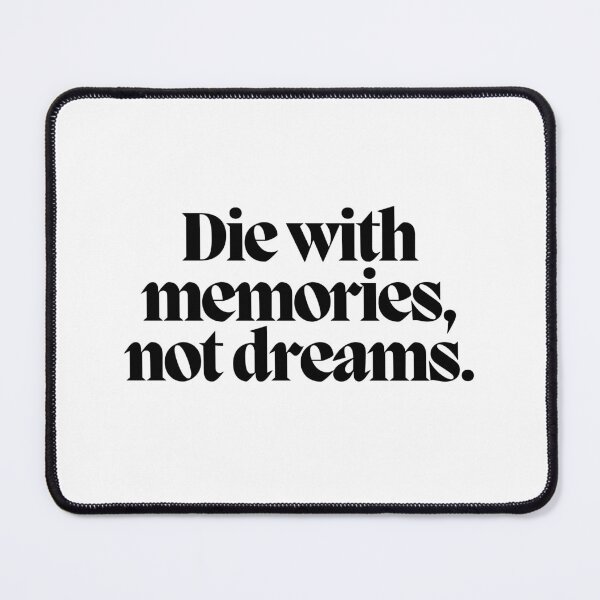 Item preview, Die with memories, not dreams.  designed and sold by CharmStudio.