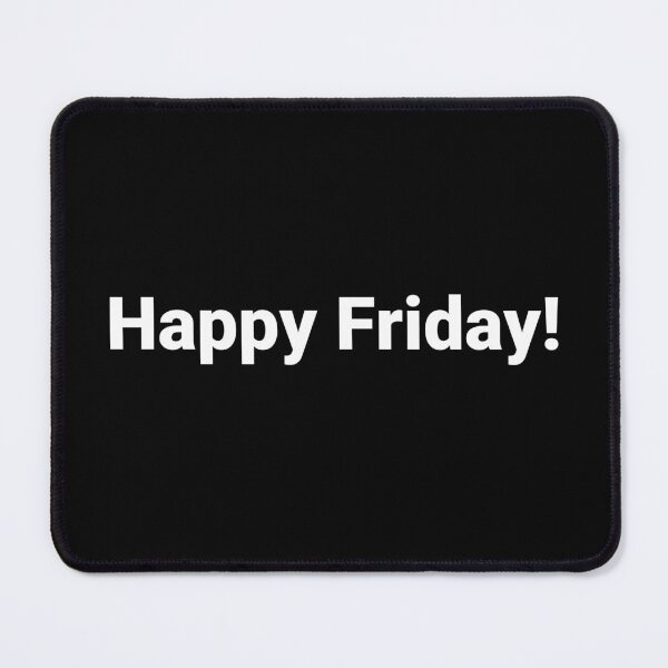 Item preview, Happy Friday! designed and sold by Text-based T-Shirts and Gifts.
