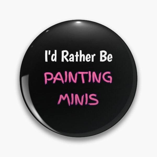 Item preview, I'd Rather be painting minis (pink) designed and sold by NerdyChibi.