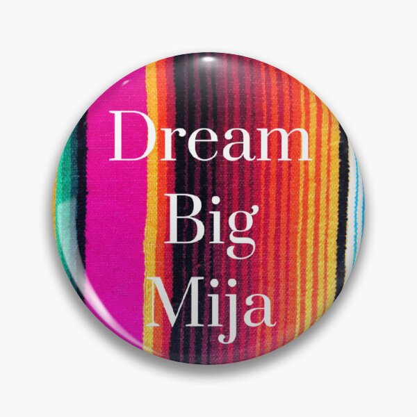 Item preview, Dream Big Mija Serape Print designed and sold by TinaSalazar.