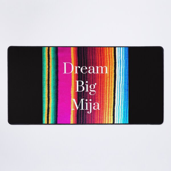 Item preview, Dream Big Mija Serape Print designed and sold by TinaSalazar.