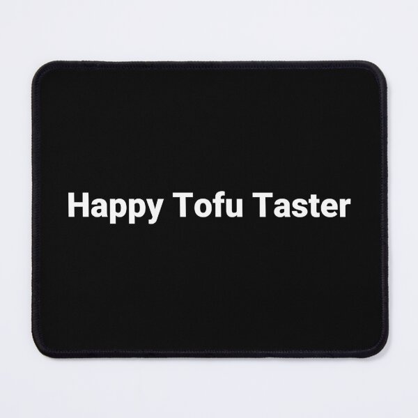 Item preview, Happy Tofu Taster designed and sold by Text-based T-Shirts and Gifts.