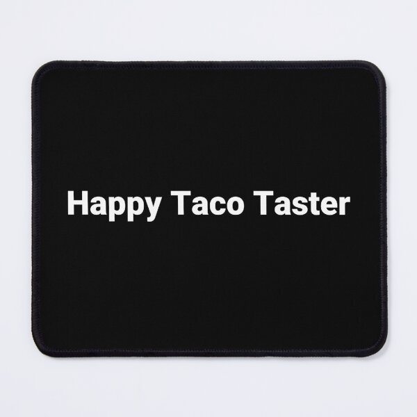 Item preview, Happy Taco Taster designed and sold by Text-based T-Shirts and Gifts.