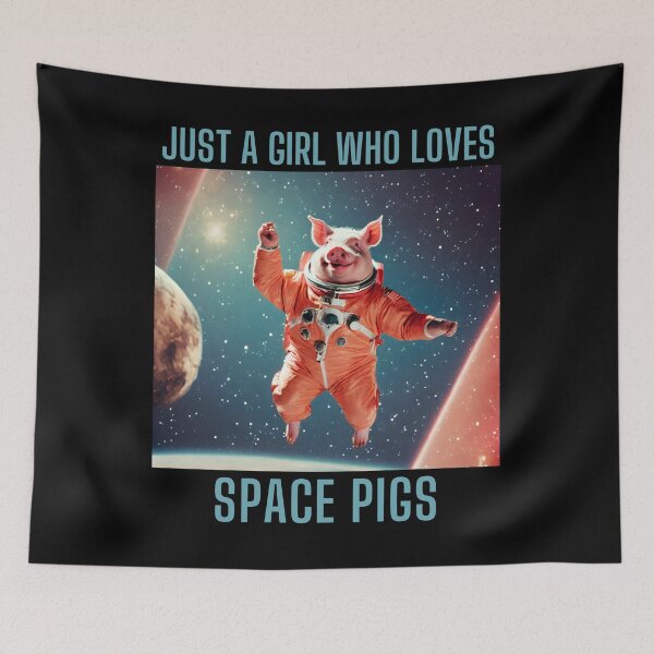 Item preview, Just a girl who loves space pigs designed and sold by SpacePigsZone.