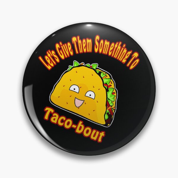 Item preview, Let's Give Them Something to Taco-bout - Crunchy Tacos designed and sold by GreenCarbon2112.