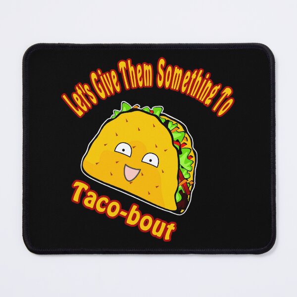 Item preview, Let's Give Them Something to Taco-bout - Crunchy Tacos designed and sold by GreenCarbon2112.