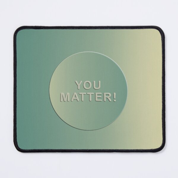 Item preview, You Matter! | Embossed Design | Green Gradient designed and sold by WarmlyArts.