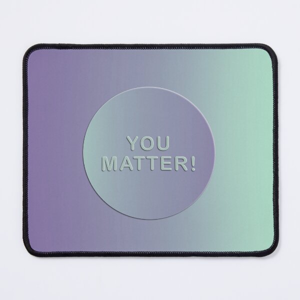 Item preview, You Matter! | Embossed Design | Purple Gradient designed and sold by WarmlyArts.