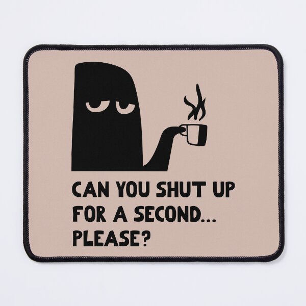 Item preview, Can You Shut Up For A Second designed and sold by ShreefelDesigns.