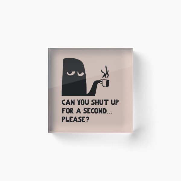 Item preview, Can You Shut Up For A Second  designed and sold by ShreefelDesigns.