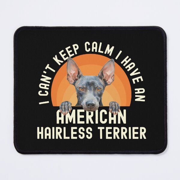 Item preview, I Cant Keep Calm I Have An American Hairless Terrier designed and sold by TheAnimalZ00.