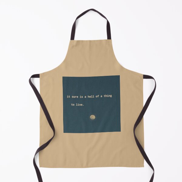 Item preview, it sure is a hell of a thing to live. designed and sold by Lonely-Whale.