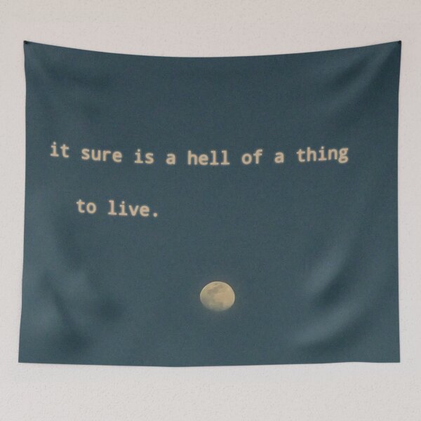 Item preview, it sure is a hell of a thing to live. designed and sold by Lonely-Whale.