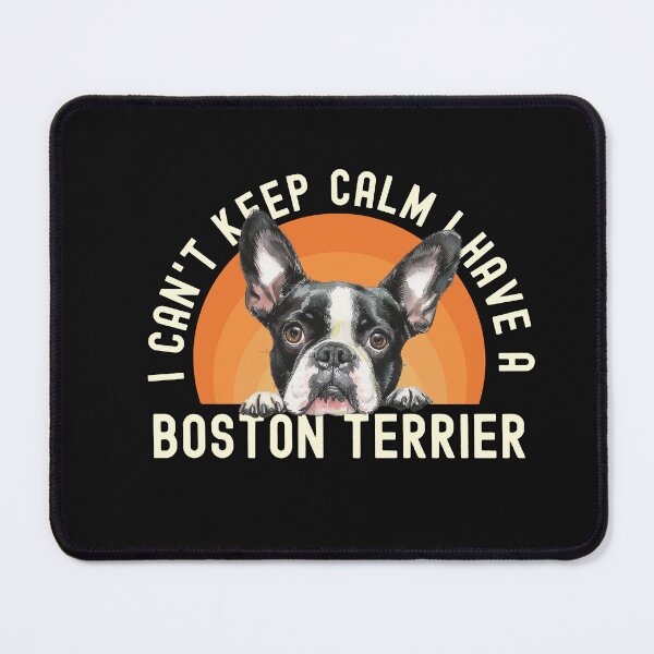 Item preview, I Cant Keep Calm I Have A Boston Terrier designed and sold by TheAnimalZ00.