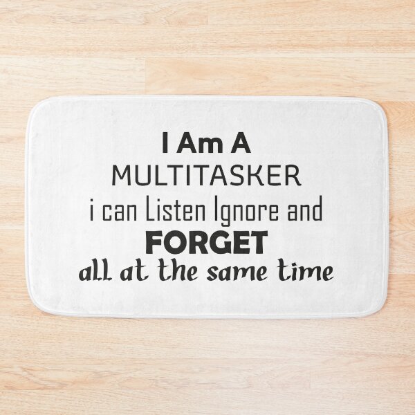 Item preview, I'm A Multitasker I Can Listen Ignore And Forget, Sarcastic designed and sold by faridman.