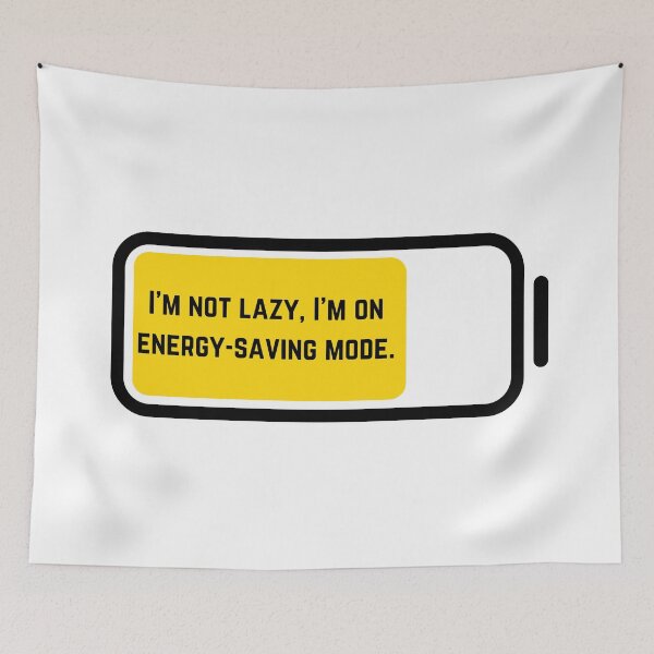 Item preview, I’m not lazy,im on energy-saving mode designed and sold by MemoriesLiveOn.