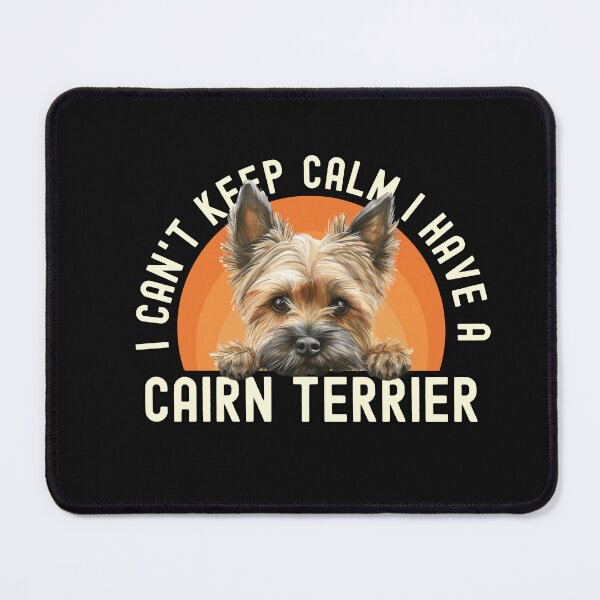 Item preview, I Cant Keep Calm I Have A Cairn Terrier designed and sold by TheAnimalZ00.