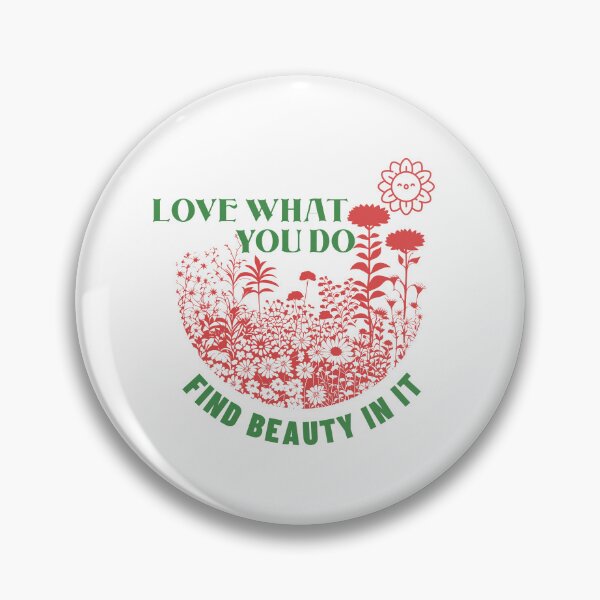 Item preview, Love what you do find beauty in it designed and sold by Stardust4ever.