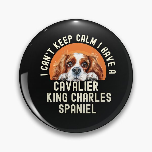 Item preview, I Cant Keep Calm I Have A Cavalier King Charles Spaniel designed and sold by TheAnimalZ00.