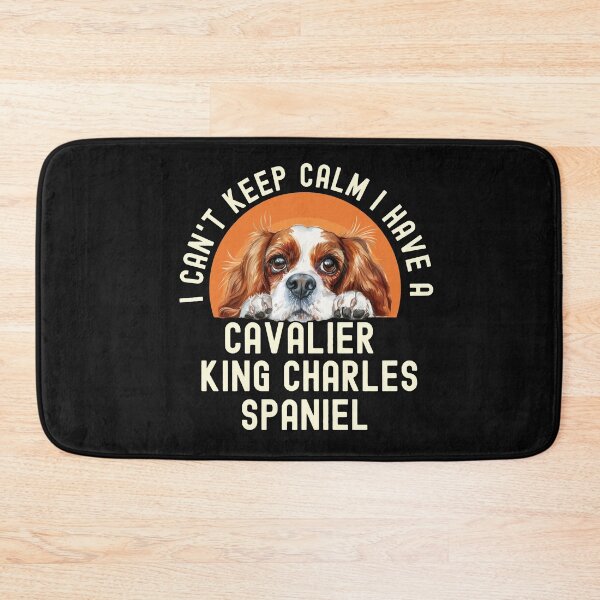 Item preview, I Cant Keep Calm I Have A Cavalier King Charles Spaniel designed and sold by TheAnimalZ00.