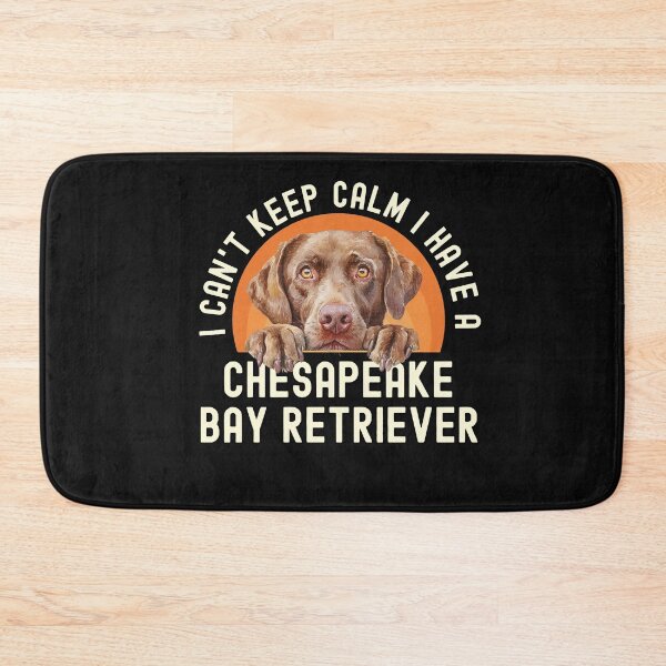 Item preview, I Cant Keep Calm I Have A Chesapeake Bay Retriever designed and sold by TheAnimalZ00.