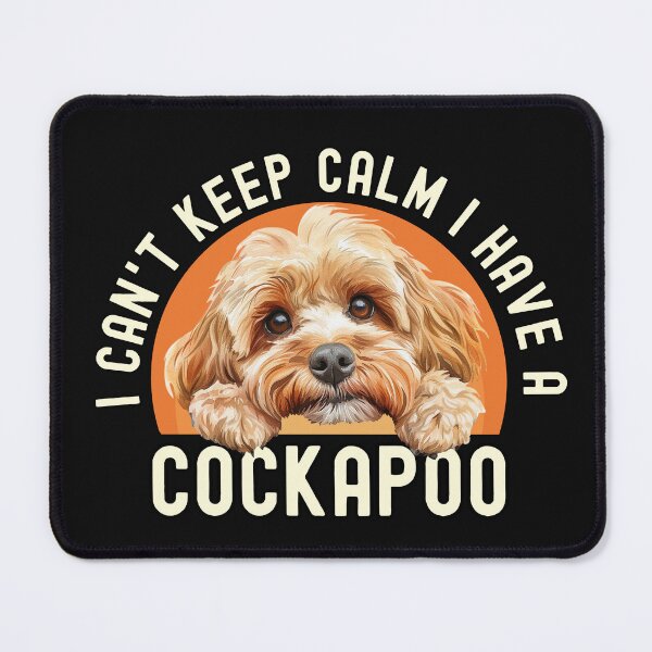 Item preview, I Cant Keep Calm I Have A Cockapoo designed and sold by TheAnimalZ00.