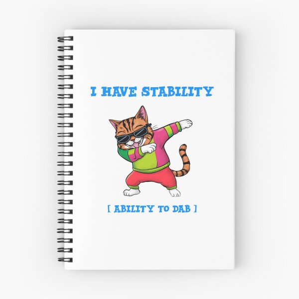 Item preview, I have stability [Ability To dab] - funny cat dabbing  designed and sold by Micjr.