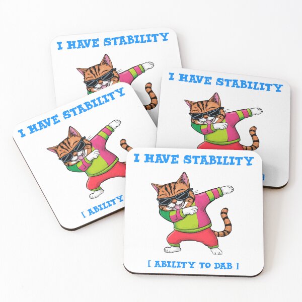 Item preview, I have stability [Ability To dab] - funny cat dabbing  designed and sold by Micjr.