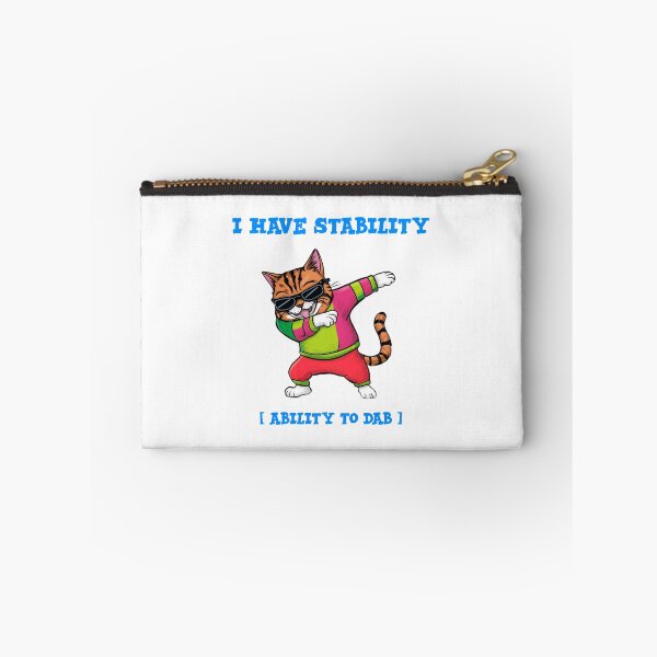 Item preview, I have stability [Ability To dab] - funny cat dabbing  designed and sold by Micjr.