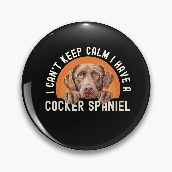 Item preview, I Cant Keep Calm I Have A Cocker Spaniel designed and sold by TheAnimalZ00.